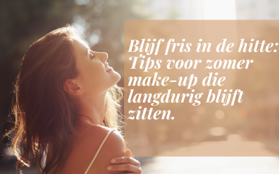 Blijf fris in de hitte: Tips voor zomer make-up die langdurig blijft zitten.