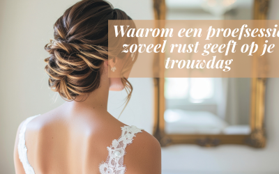 Waarom een proefsessie zoveel rust geeft op je trouwdag